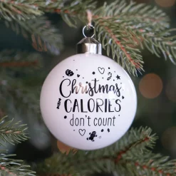 Weiße Weihnachtskugel "Calories Don't Count"